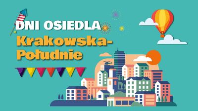 Grafika promująca Dni Osiedla Krakowska-Południe
